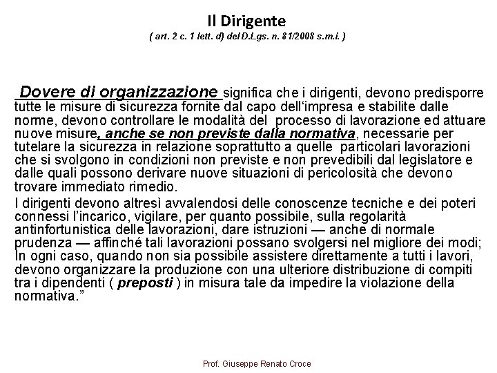 Il Dirigente ( art. 2 c. 1 lett. d) del D. Lgs. n. 81/2008