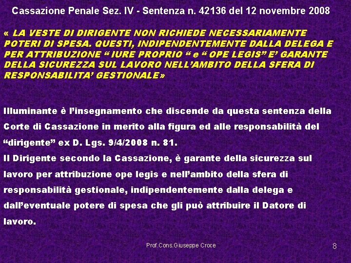 Cassazione Penale Sez. IV - Sentenza n. 42136 del 12 novembre 2008 « LA