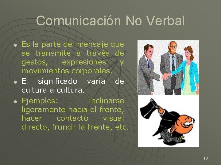 Comunicación No Verbal u u u Es la parte del mensaje que se transmite