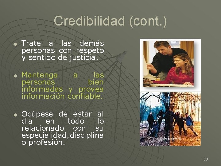 Credibilidad (cont. ) u u u Trate a personas y sentido las demás con