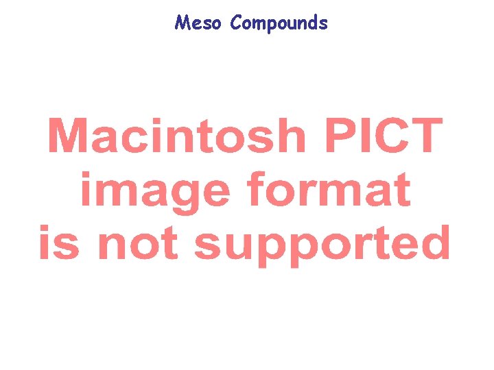 Meso Compounds Meso Compounds