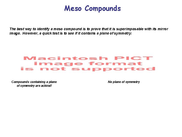 Meso Compounds The best way to identify a meso compound is to prove that Meso Compounds The best way to identify a meso compound is to prove that
