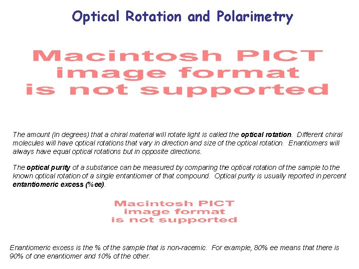 Optical Rotation and Polarimetry The amount (in degrees) that a chiral material will rotate Optical Rotation and Polarimetry The amount (in degrees) that a chiral material will rotate