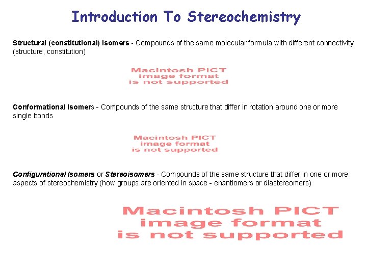 Introduction To Stereochemistry Structural (constitutional) Isomers - Compounds of the same molecular formula with Introduction To Stereochemistry Structural (constitutional) Isomers - Compounds of the same molecular formula with