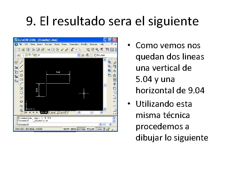 9. El resultado sera el siguiente • Como vemos nos quedan dos lineas una