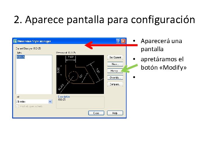 2. Aparece pantalla para configuración • Aparecerá una pantalla • apretáramos el botón «Modify»
