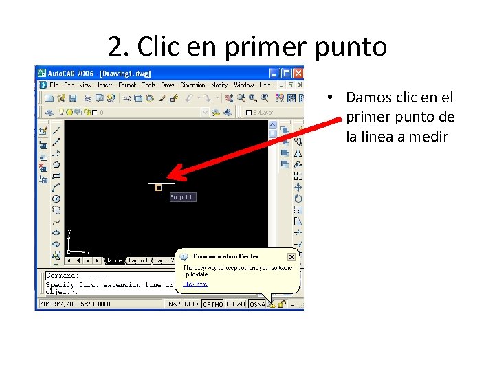2. Clic en primer punto • Damos clic en el primer punto de la