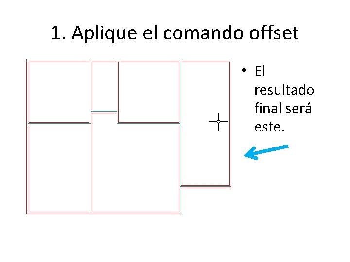 1. Aplique el comando offset • El resultado final será este. 