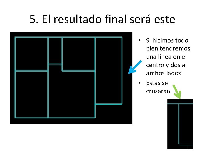5. El resultado final será este • Si hicimos todo bien tendremos una línea