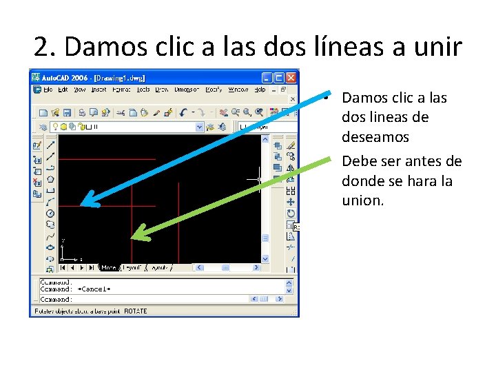 2. Damos clic a las dos líneas a unir • Damos clic a las