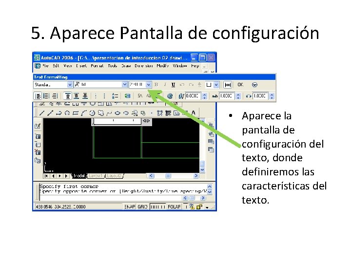 5. Aparece Pantalla de configuración • Aparece la pantalla de configuración del texto, donde