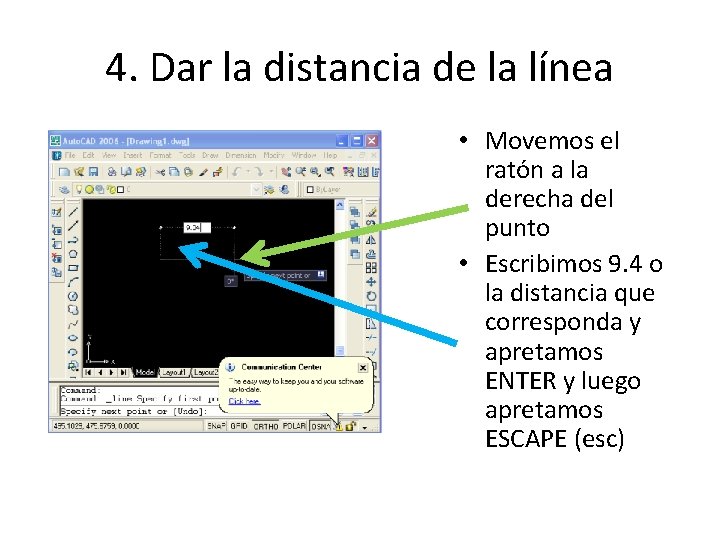 4. Dar la distancia de la línea • Movemos el ratón a la derecha