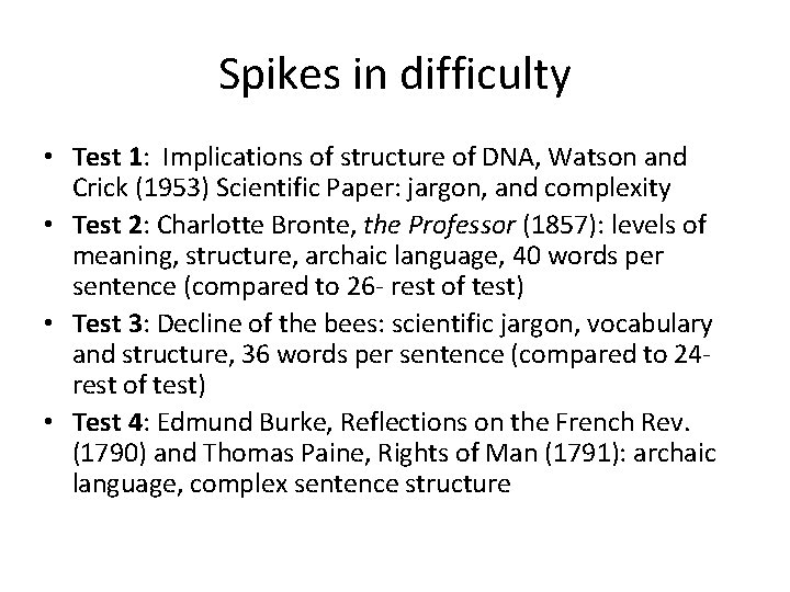 Spikes in difficulty • Test 1: Implications of structure of DNA, Watson and Crick Spikes in difficulty • Test 1: Implications of structure of DNA, Watson and Crick