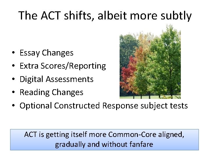 The ACT shifts, albeit more subtly • • • Essay Changes Extra Scores/Reporting Digital The ACT shifts, albeit more subtly • • • Essay Changes Extra Scores/Reporting Digital
