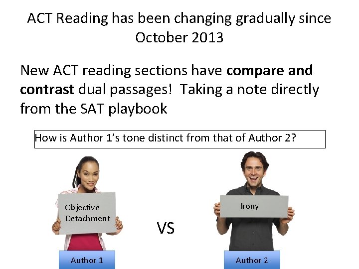 ACT Reading has been changing gradually since October 2013 New ACT reading sections have ACT Reading has been changing gradually since October 2013 New ACT reading sections have