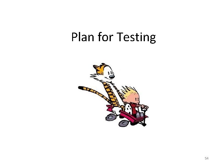 Plan for Testing 54 Plan for Testing 54