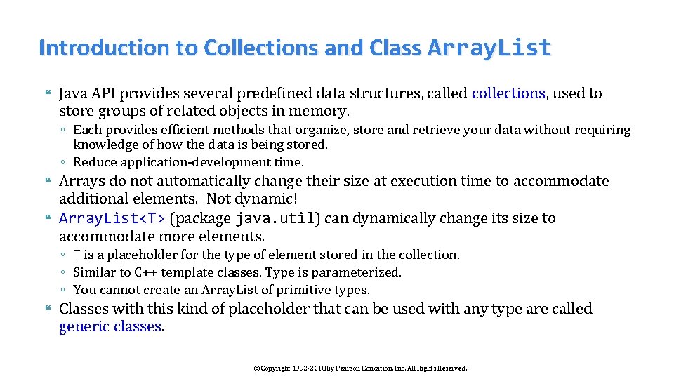 Introduction to Collections and Class Array. List Java API provides several predefined data structures,