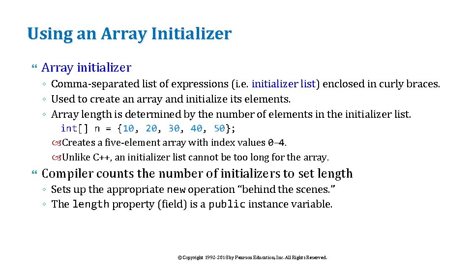 Using an Array Initializer Array initializer ◦ Comma-separated list of expressions (i. e. initializer