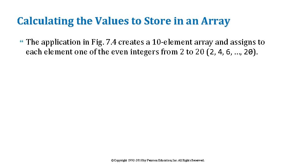 Calculating the Values to Store in an Array The application in Fig. 7. 4
