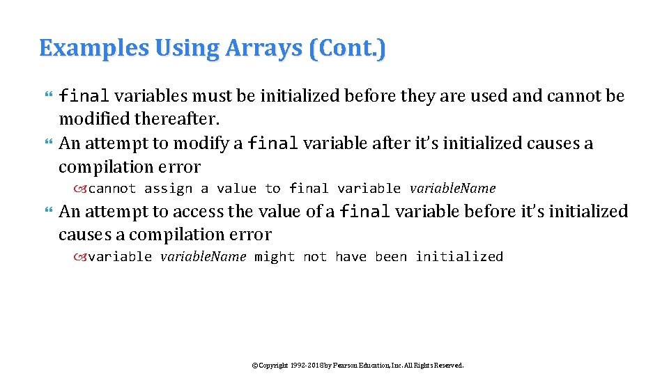 Examples Using Arrays (Cont. ) final variables must be initialized before they are used