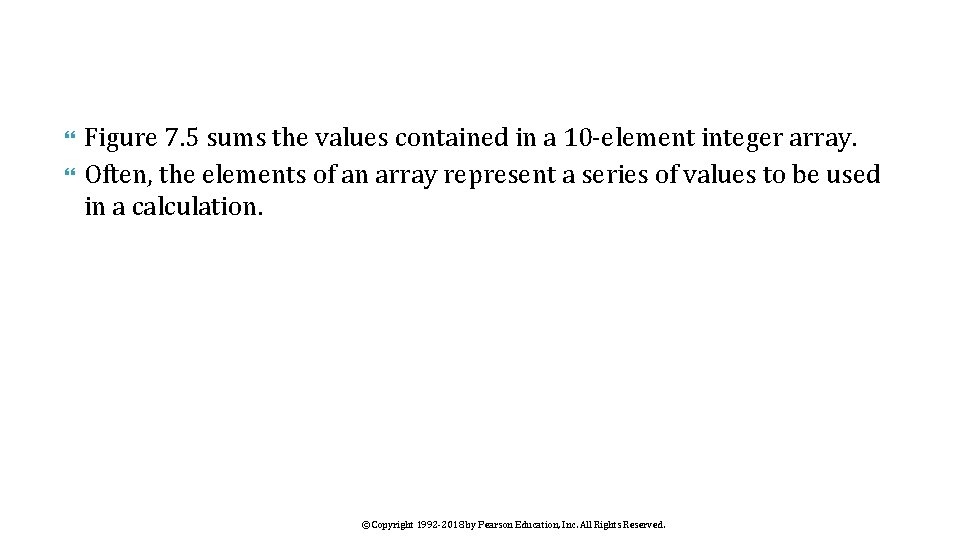  Figure 7. 5 sums the values contained in a 10 -element integer array.