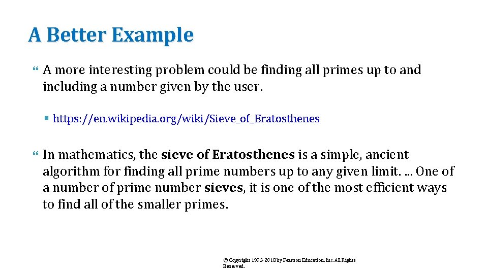 A Better Example A more interesting problem could be finding all primes up to