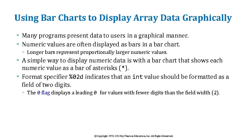 Using Bar Charts to Display Array Data Graphically Many programs present data to users