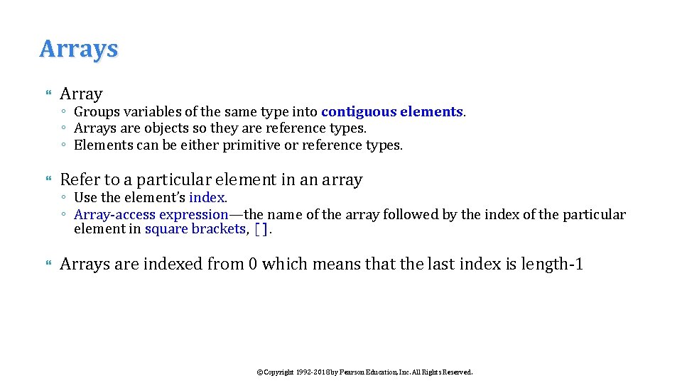 Arrays Array Refer to a particular element in an array Arrays are indexed from