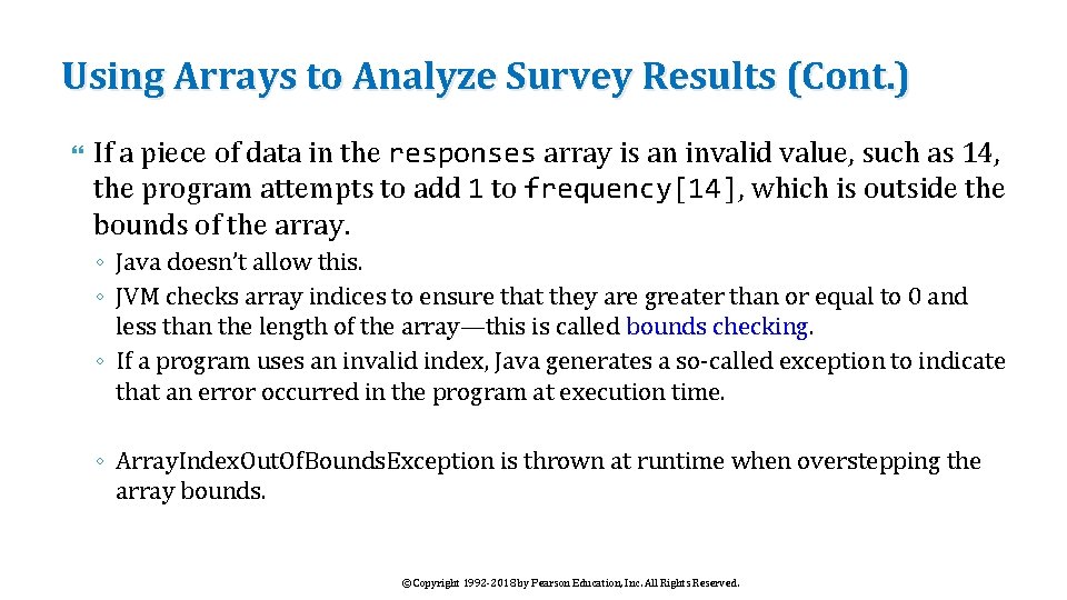 Using Arrays to Analyze Survey Results (Cont. ) If a piece of data in