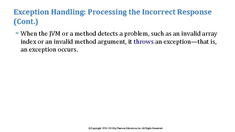 Exception Handling: Processing the Incorrect Response (Cont. ) When the JVM or a method