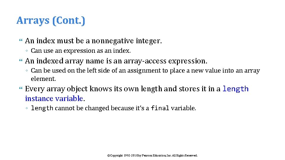 Arrays (Cont. ) An index must be a nonnegative integer. ◦ Can use an