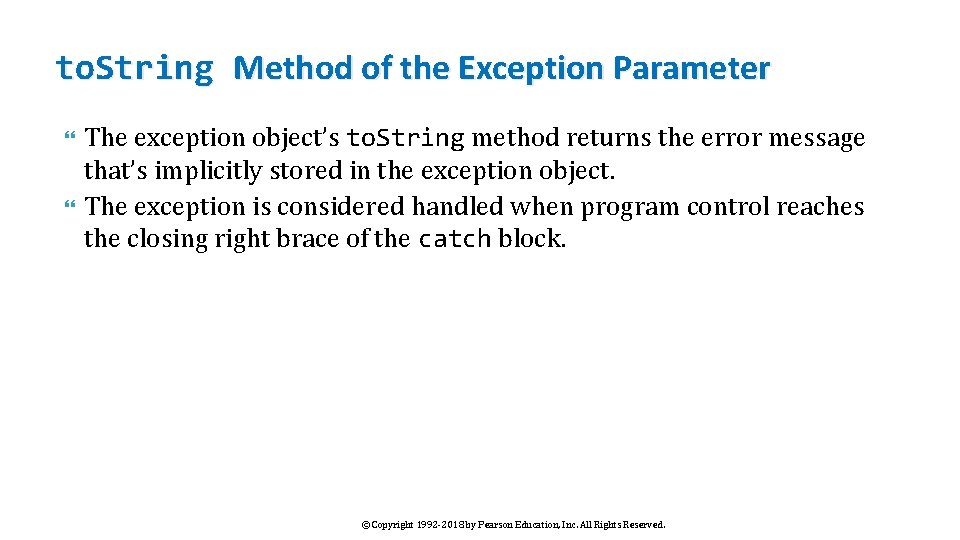 to. String Method of the Exception Parameter The exception object’s to. String method returns