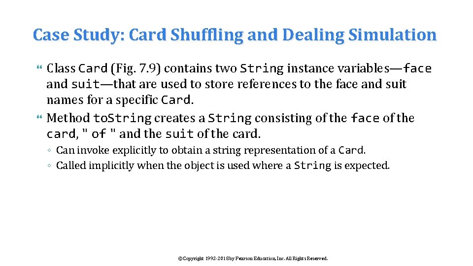 Case Study: Card Shuffling and Dealing Simulation Class Card (Fig. 7. 9) contains two