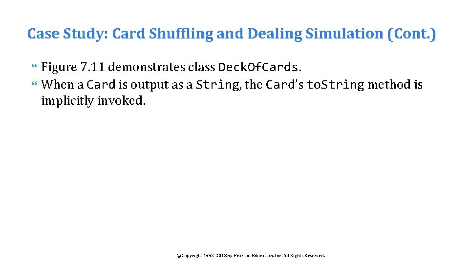 Case Study: Card Shuffling and Dealing Simulation (Cont. ) Figure 7. 11 demonstrates class