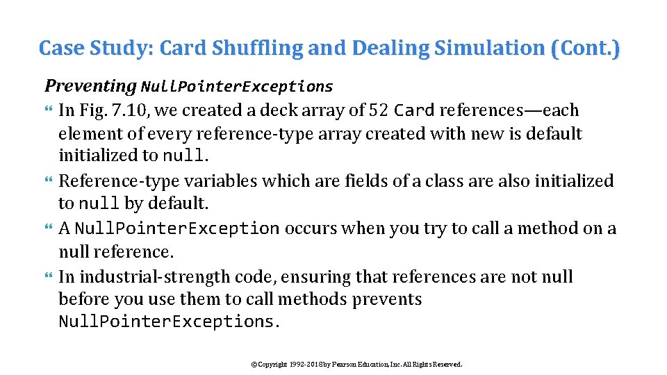 Case Study: Card Shuffling and Dealing Simulation (Cont. ) Preventing Null. Pointer. Exceptions In