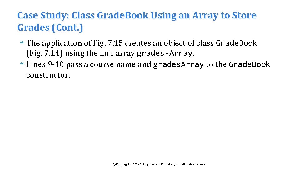 Case Study: Class Grade. Book Using an Array to Store Grades (Cont. ) The