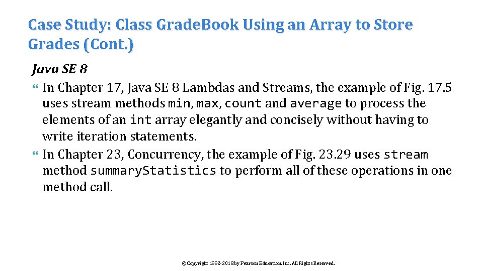 Case Study: Class Grade. Book Using an Array to Store Grades (Cont. ) Java