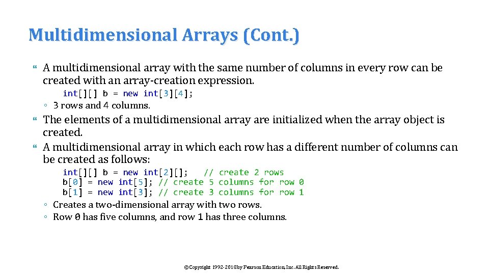 Multidimensional Arrays (Cont. ) A multidimensional array with the same number of columns in