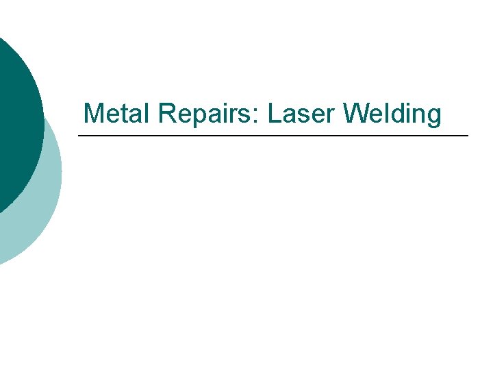Metal Repairs: Laser Welding 