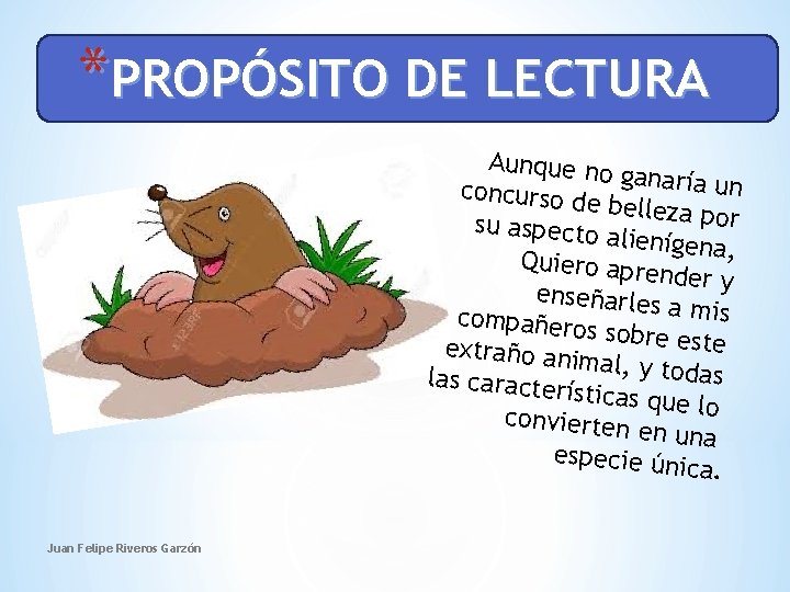 *PROPÓSITO DE LECTURA Aunque no ganaría un concurso d e belleza p or su