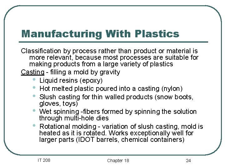 Manufacturing With Plastics Classification by process rather than product or material is more relevant, Manufacturing With Plastics Classification by process rather than product or material is more relevant,