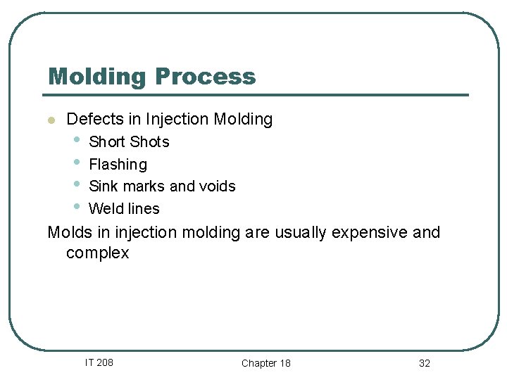 Molding Process l Defects in Injection Molding • • Short Shots Flashing Sink marks Molding Process l Defects in Injection Molding • • Short Shots Flashing Sink marks