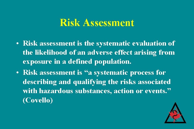 Risk Assessment • Risk assessment is the systematic evaluation of the likelihood of an Risk Assessment • Risk assessment is the systematic evaluation of the likelihood of an