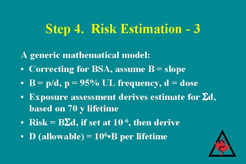Step 4. Risk Estimation - 3 A generic mathematical model: • Correcting for BSA, Step 4. Risk Estimation - 3 A generic mathematical model: • Correcting for BSA,