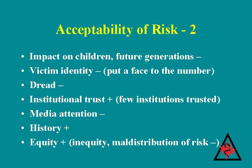 Acceptability of Risk - 2 • • Impact on children, future generations – Victim Acceptability of Risk - 2 • • Impact on children, future generations – Victim