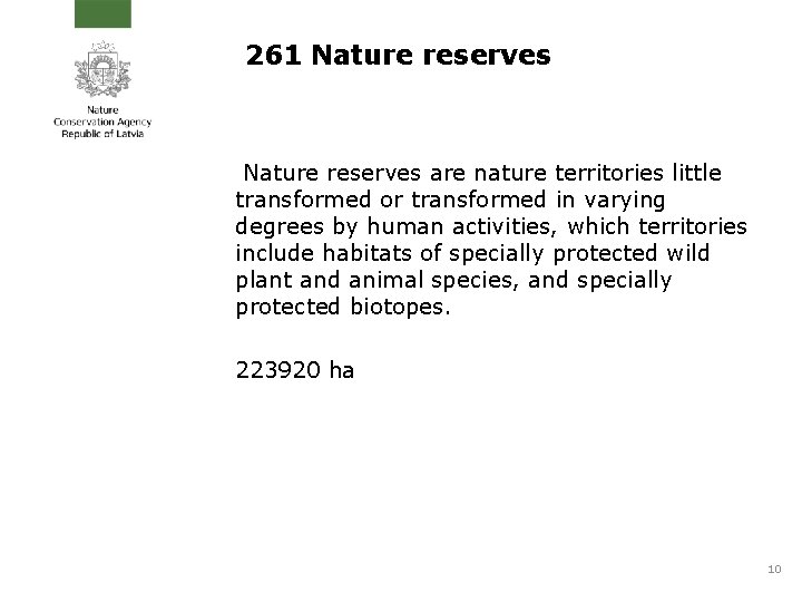  261 Nature reserves are nature territories little transformed or transformed in varying degrees