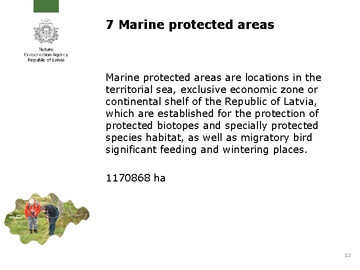 7 Marine protected areas are locations in the territorial sea, exclusive economic zone or