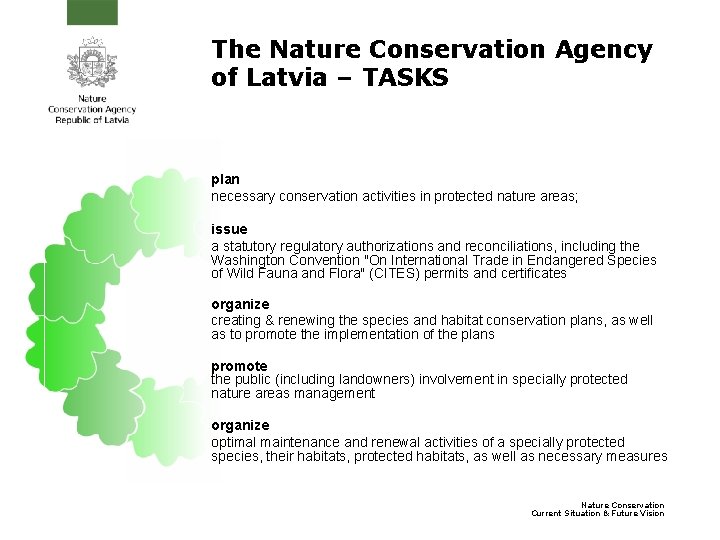 The Nature Conservation Agency of Latvia – TASKS plan necessary conservation activities in protected