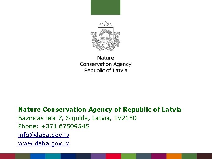 Nature Conservation Agency of Republic of Latvia Baznīcas iela 7, Sigulda, Latvia, LV 2150