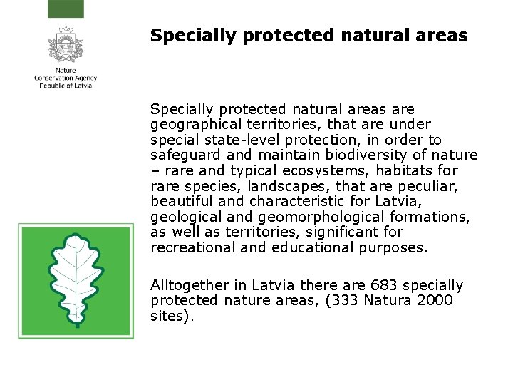 Specially protected natural areas are geographical territories, that are under special state-level protection, in